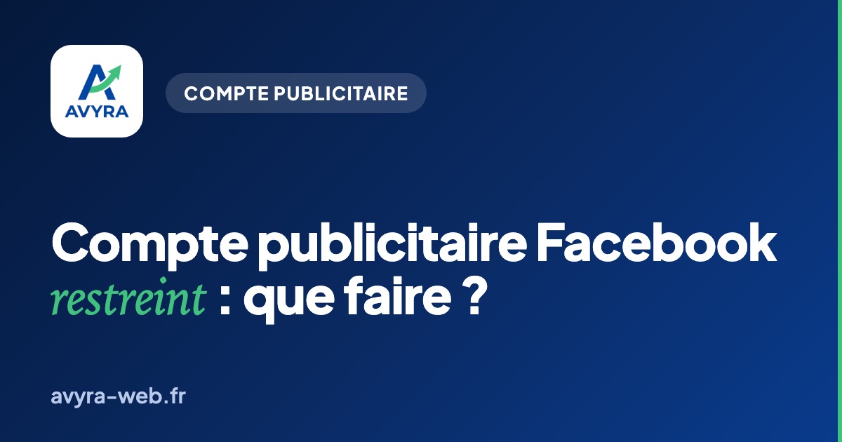 Couverture : Compte publicitaire Facebook restreint : que faire ?